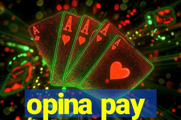 opina pay